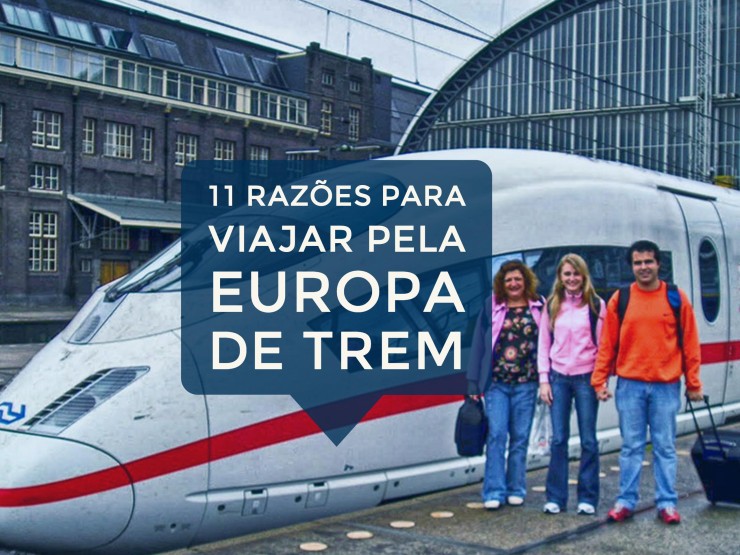 11 Razões para Viajar pela Europa de Trem