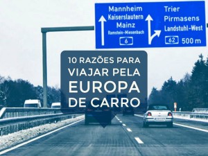 10 Razões para Viajar pela Europa de Carro