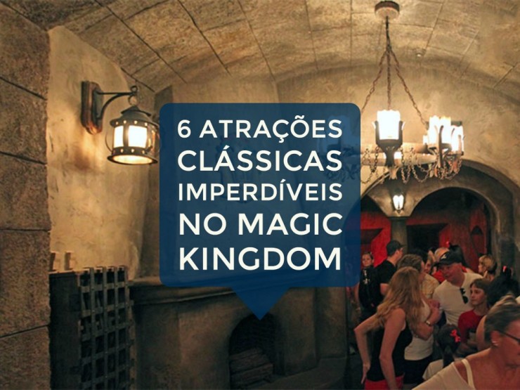 6 Atrações Clássicas Imperdíveis no Magic Kingdom
