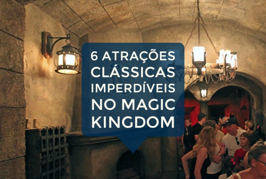 6 Atrações Clássicas Imperdíveis no Magic Kingdom
