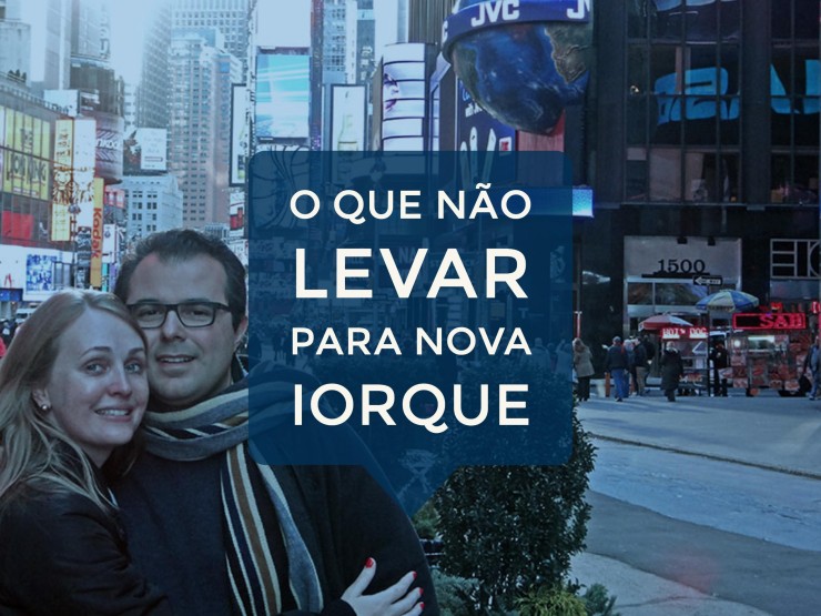 O que NÃO levar para Nova Iorque
