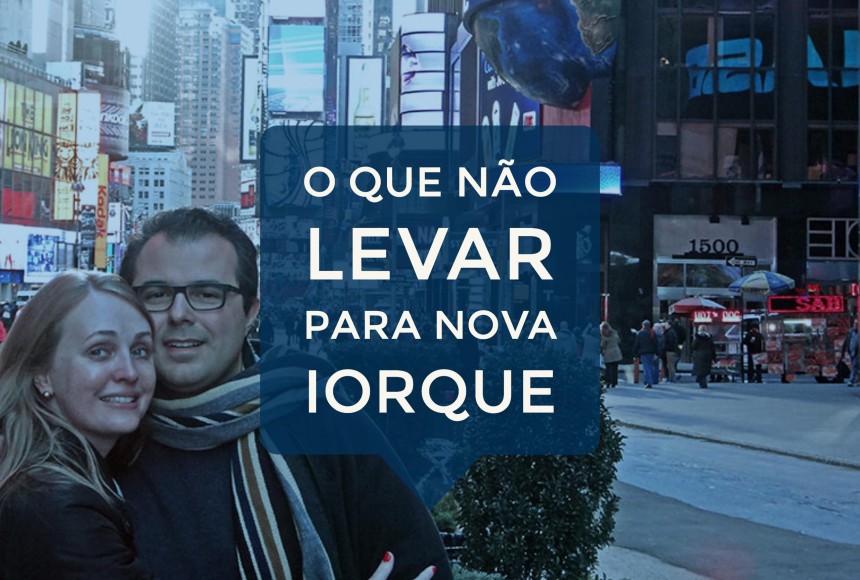 O que NÃO levar para Nova Iorque