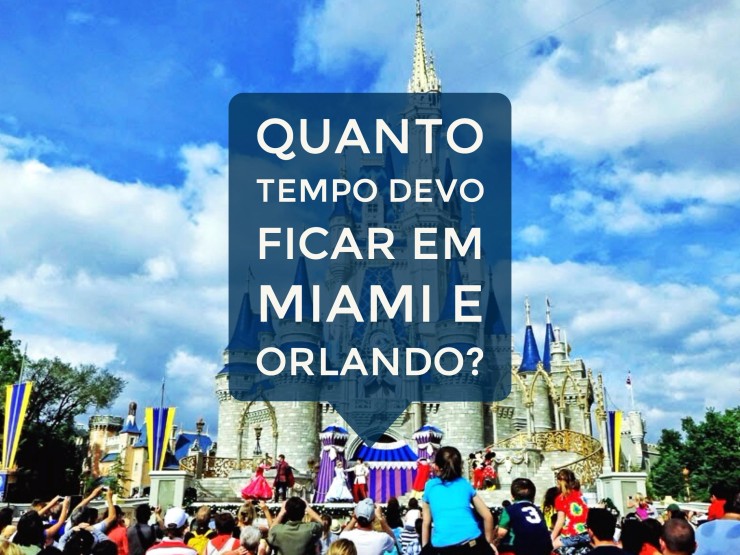 Quanto tempo devo ficar em Miami e Orlando?