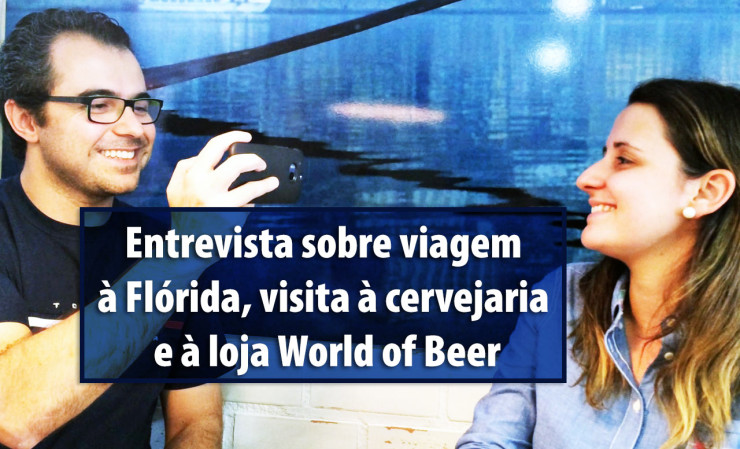 Entrevista com Fernanda sobre cervejaria e World of Beer, na Flórida