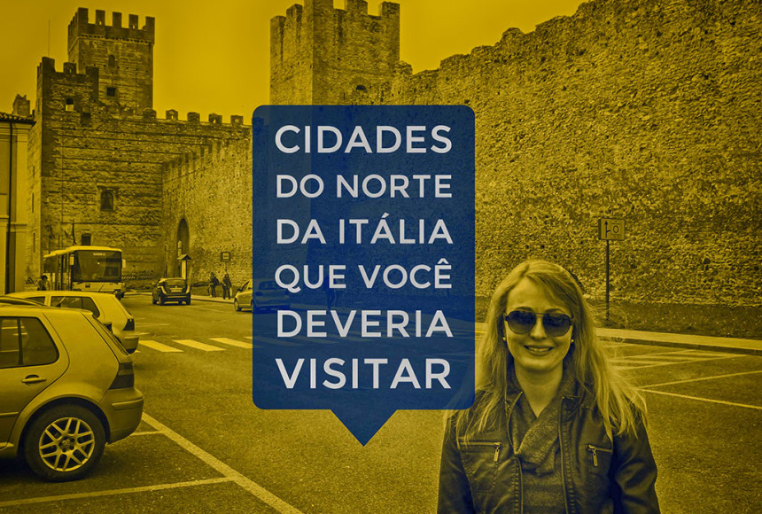 Cidades do Norte da Itália que não estão nos roteiros mas que você deveria visitar