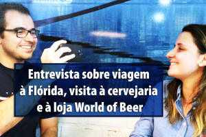 Entrevista com Fernanda sobre cervejaria e World of Beer, na Flórida