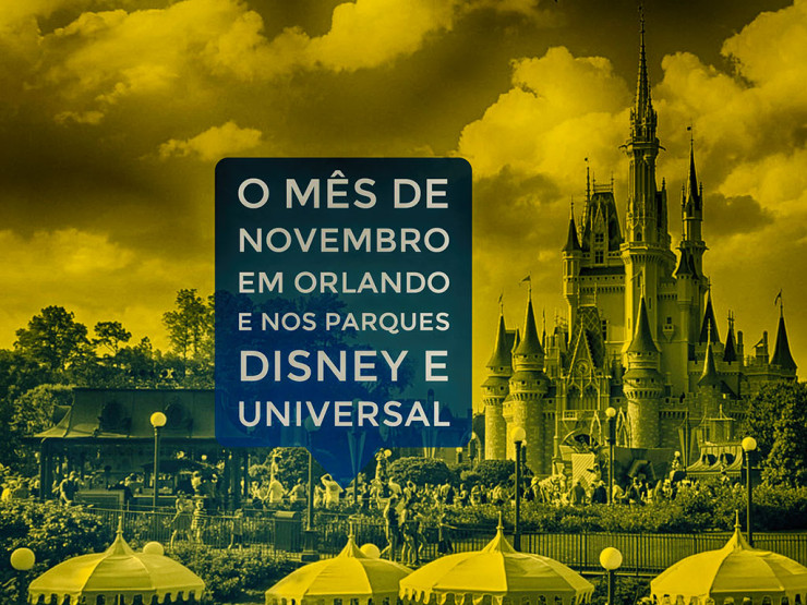 O mês de Novembro em Orlando e nos parques Disney e Universal
